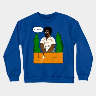 Hey Buddy Crewneck Sweatshirt